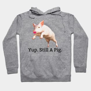 Lipstick On A Pig. Still A Pig. Hoodie